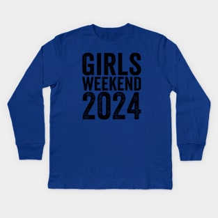 A Girls Weekend 2024 - Text Style Black Font Kids Long Sleeve T-Shirt